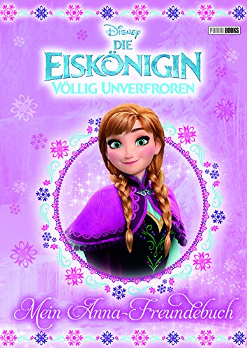 Disney Die Eiskönigin: Mein Anna-Freundebuch: Völlig unverfroren von Panini